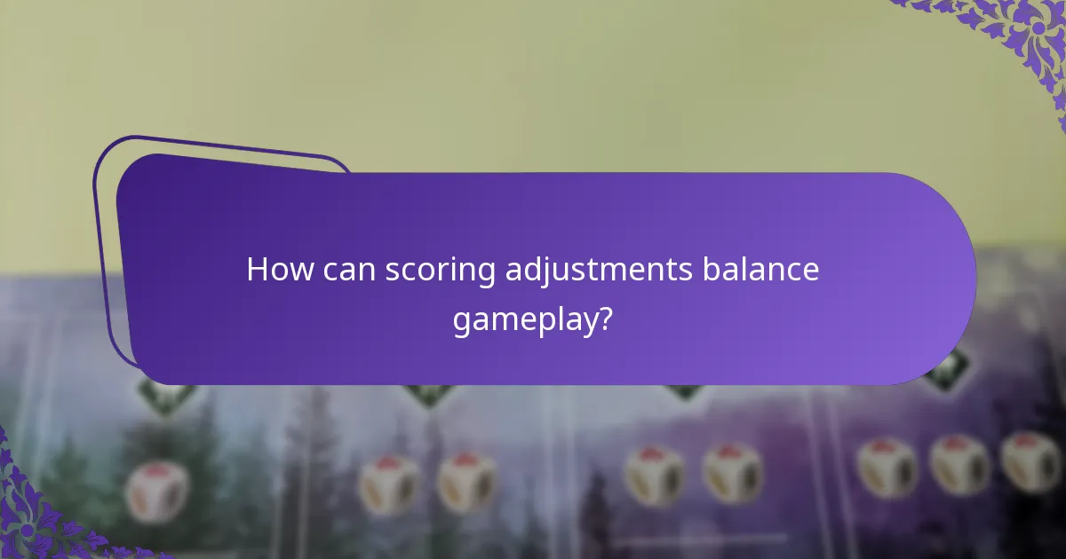 How can scoring adjustments balance gameplay?