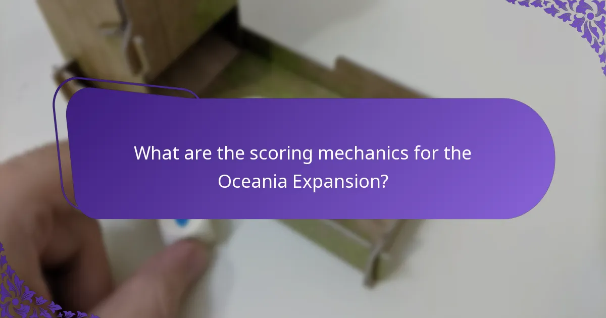 What strategies can maximize scores in the Oceania Expansion?